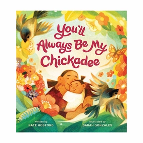 You'll Always Be My Chickadee Book